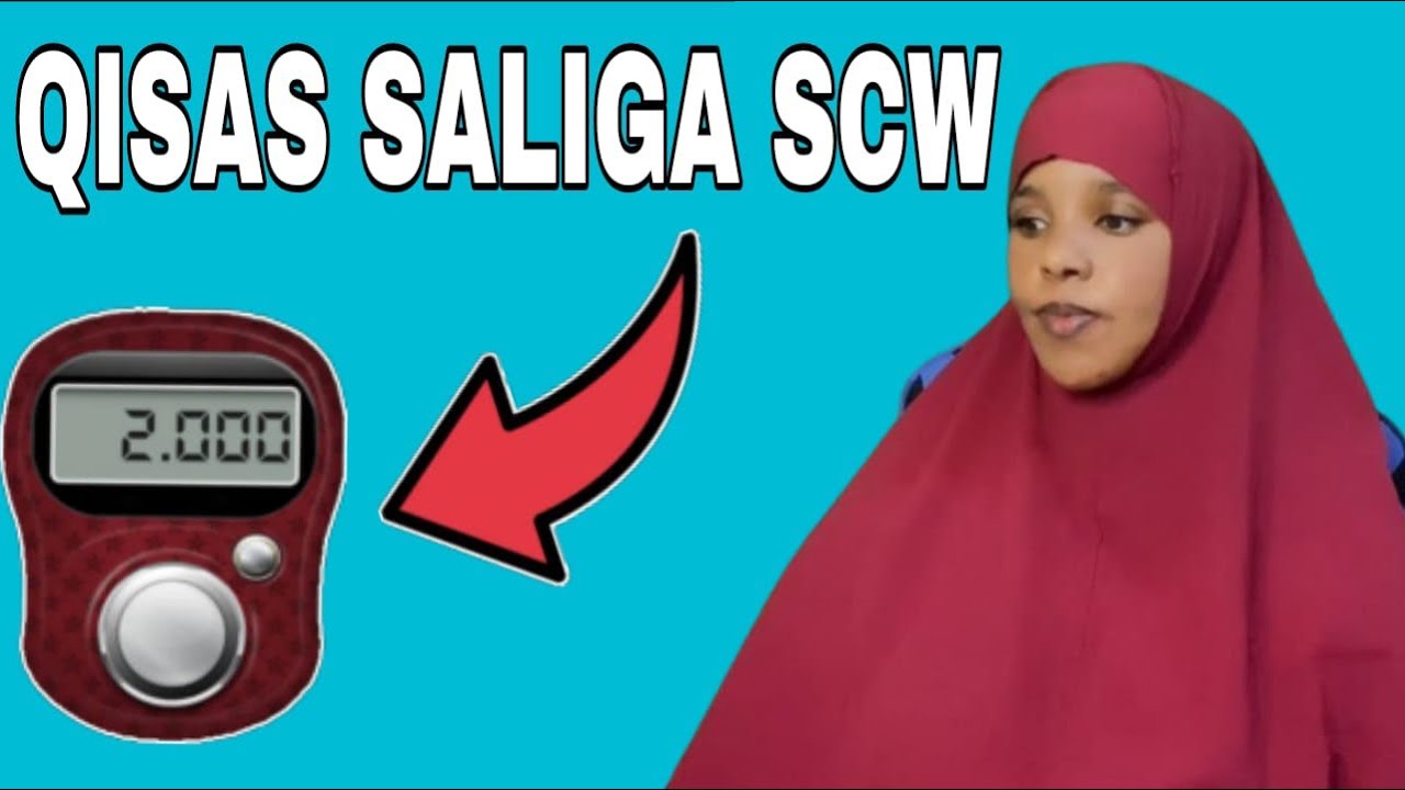 qisas saliga nabiga scw cajaibtisa habaynka jamcada sida gusha logaaro marka samaynaysid