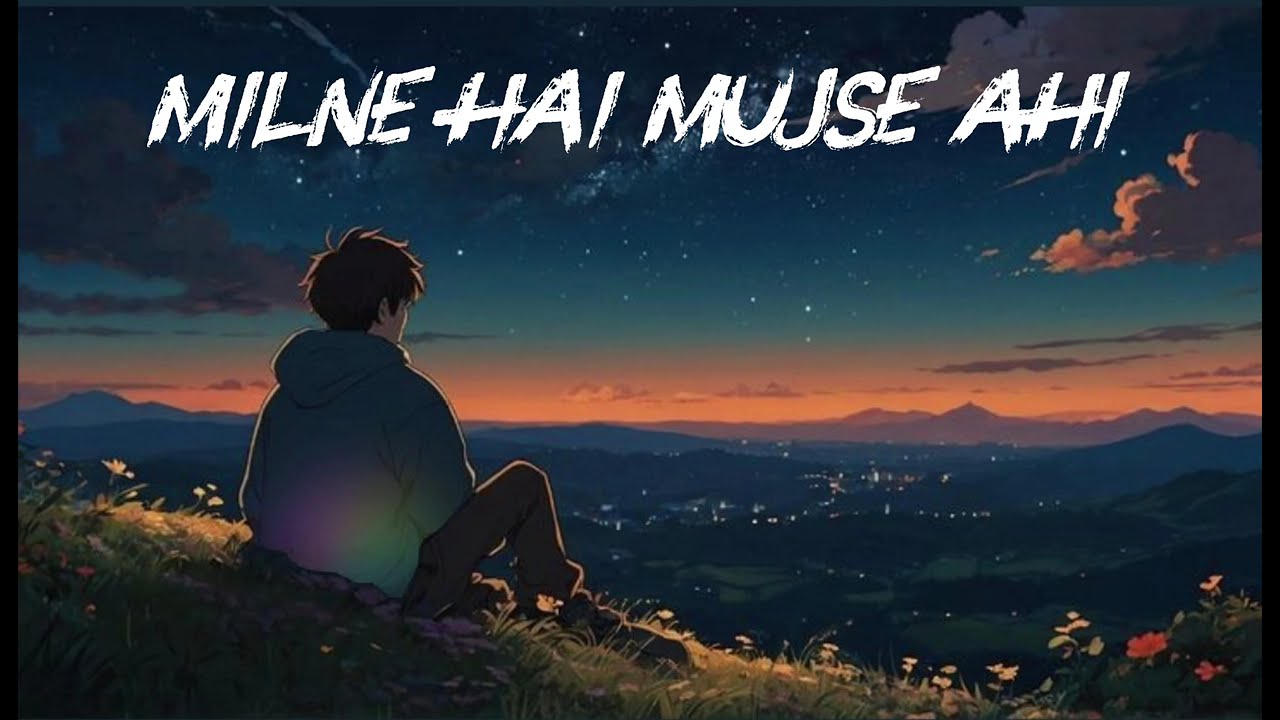 MILNE HAI MUJHE AHI FIR JANE KAU TAN HAHI ||SHOWED REVERB  SONGS🎵