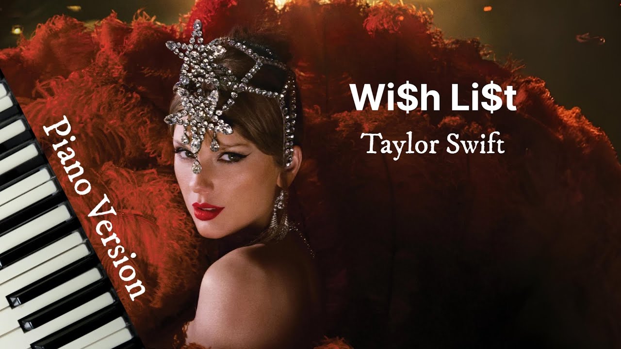 Wi$h Li$t (Piano Version) - Taylor Swift