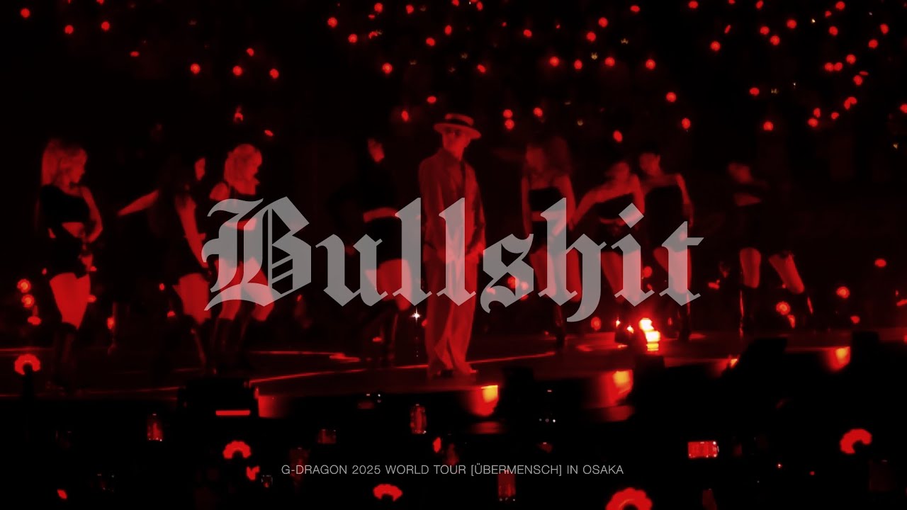 250526 G-DRAGON - BULLSHIT  |  [ÜBERMENSCH] IN OSAKA
