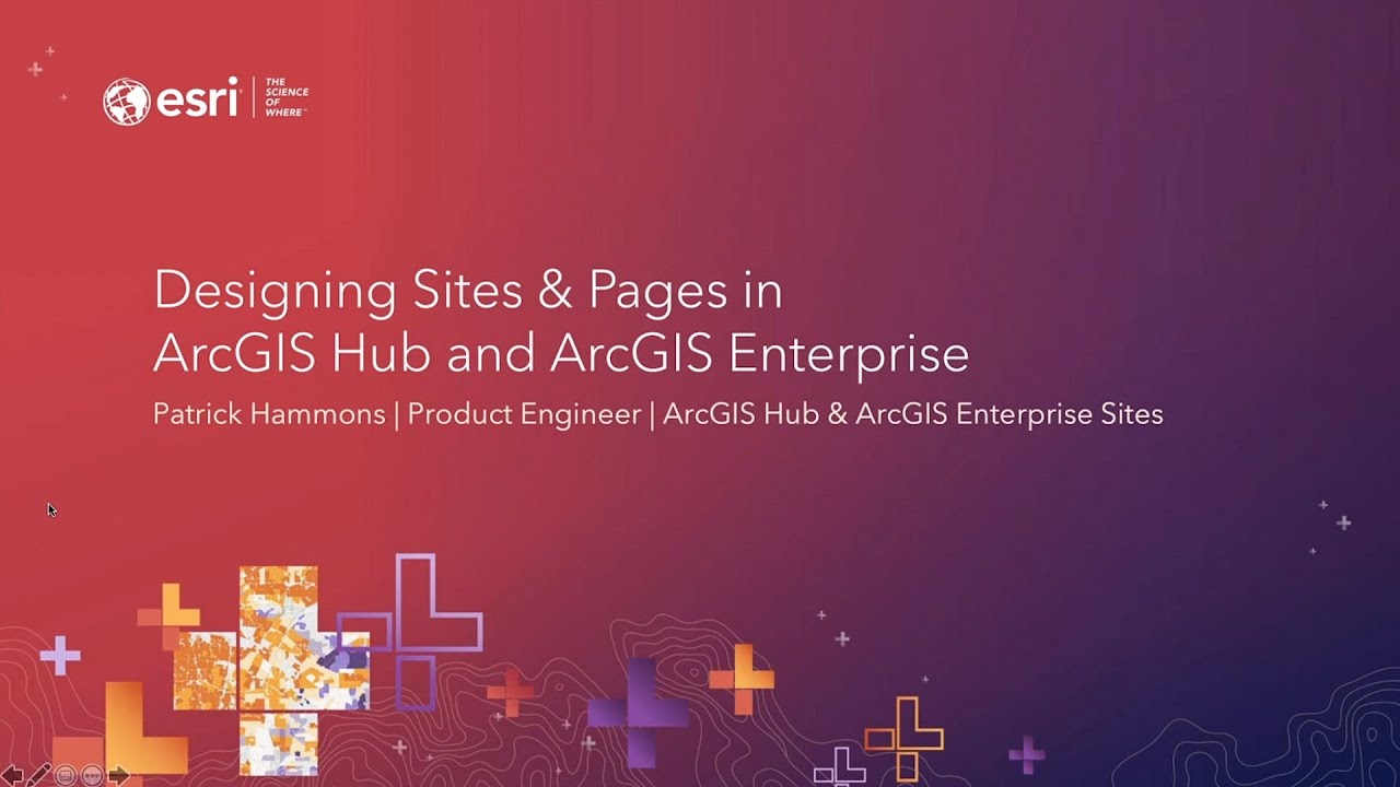 Designing Sites & Pages in ArcGIS Hub and ArcGIS Enterprise