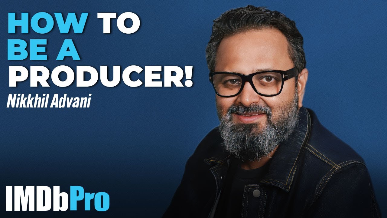 Nikkhil Advani on How to Produce Your First Film | IMDbPro