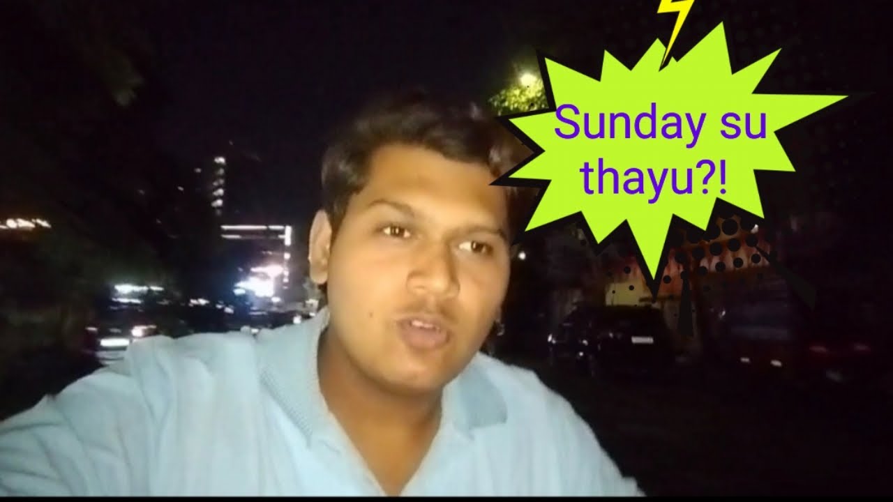 Sunday kharab thayi gayo? રવિવાર બગડી ગયો 😙