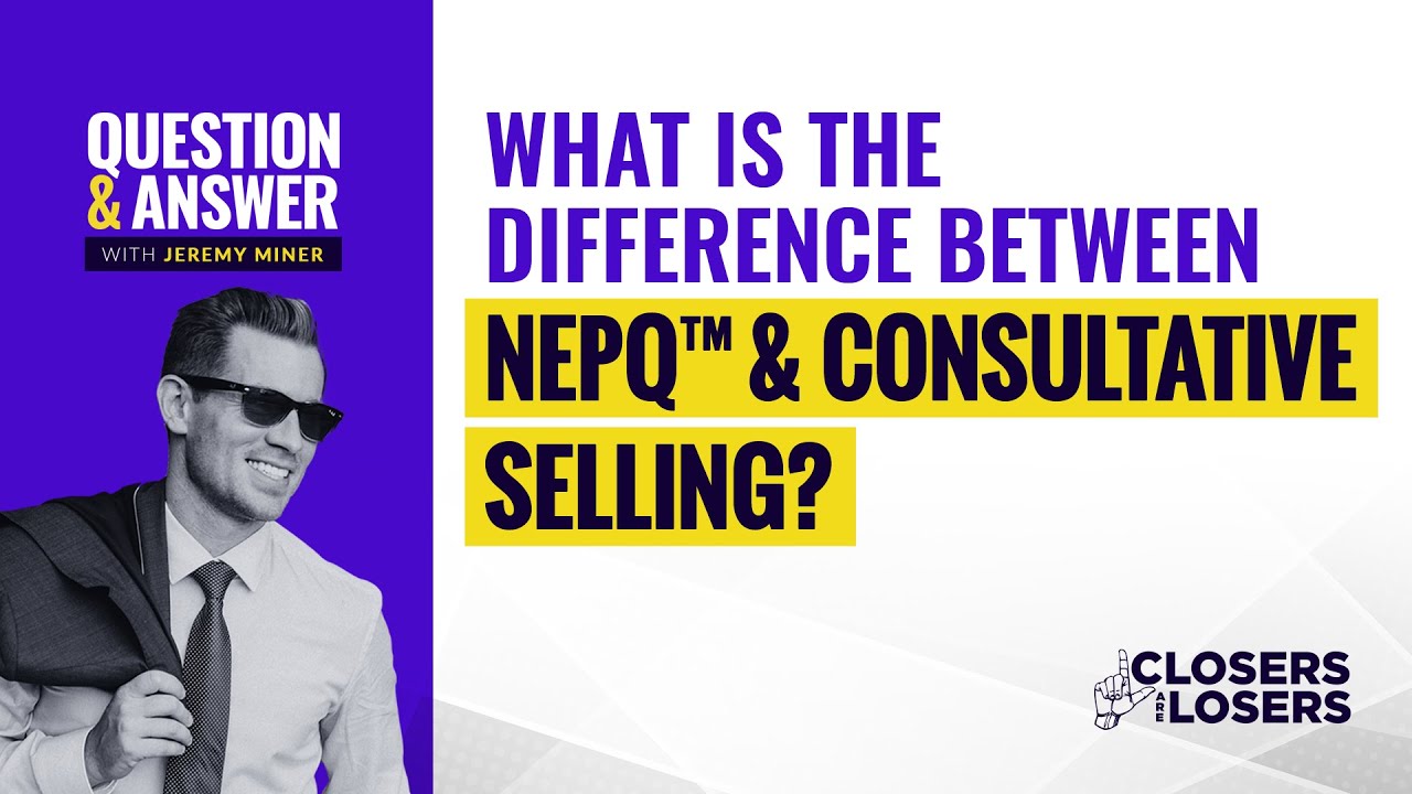What's the Difference Between NEPQ and Consultative Selling