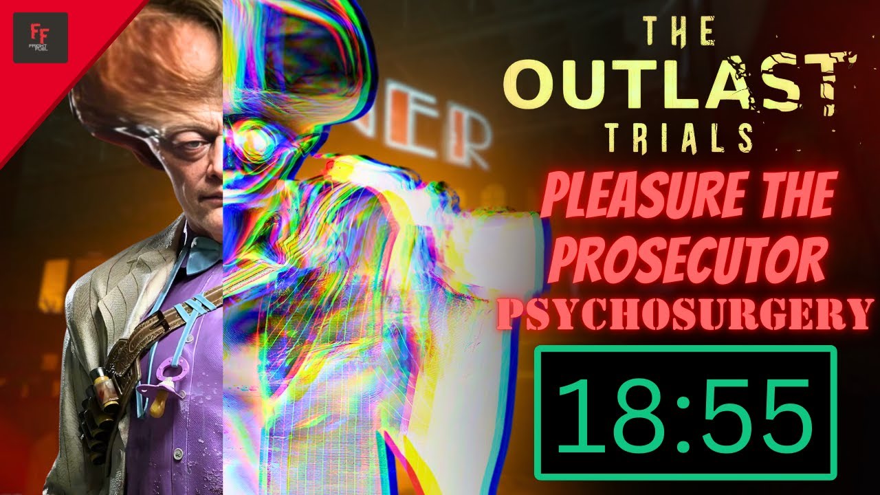 The Outlast Trials - Pleasure the Prosecutor - Solo - Psychosurgery - 