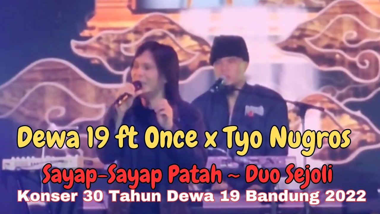 Sayap Sayap Patah & Duo Sejoli~Dewa 19 ft Once Mekel & Tyo Nugros at 30th Career Eldorado Bandung