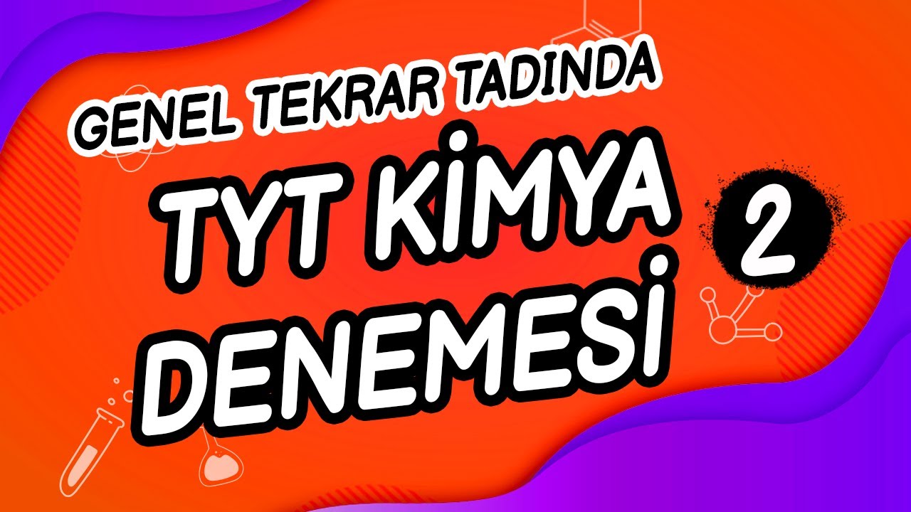 GENEL TEKRAR TADINDA TYT KİMYA DENEMESİ! - 2. Deneme #KimyaAdası