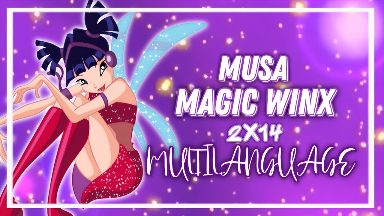 Winx Club:  Musa magic winx 2x14 - Multilanguage [19 VERSIONS]