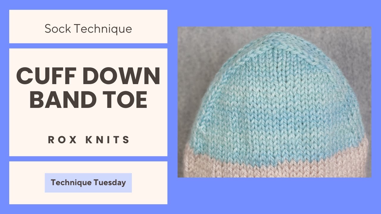 Band Toe for Cuff Down Socks // Technique Tuesday