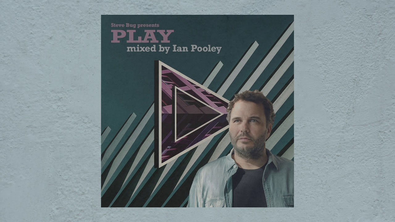 Steve Bug presents PLAY - Mixed by Ian Pooley