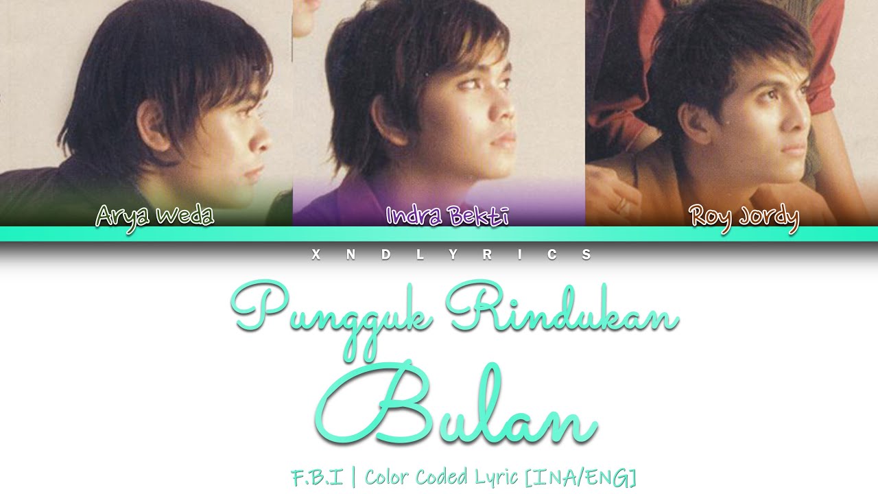 FBI - Pungguk Rindukan Bulan (Color Coded Lyrics/Lirik INA/ENG)