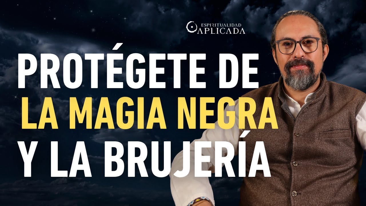 BRUJERÍA y MAGIA NEGRA. Cómo PROTEGERTE de ENERGÍAS NEGATIVAS 🔮 | Espiritualidad Aplicada Fer Broca