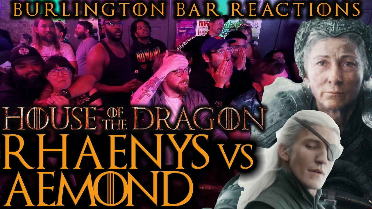 Rhaenys vs Aemond Scene Bar Reaction! // S2x4 House of the Dragon @ Burlington Bar!!