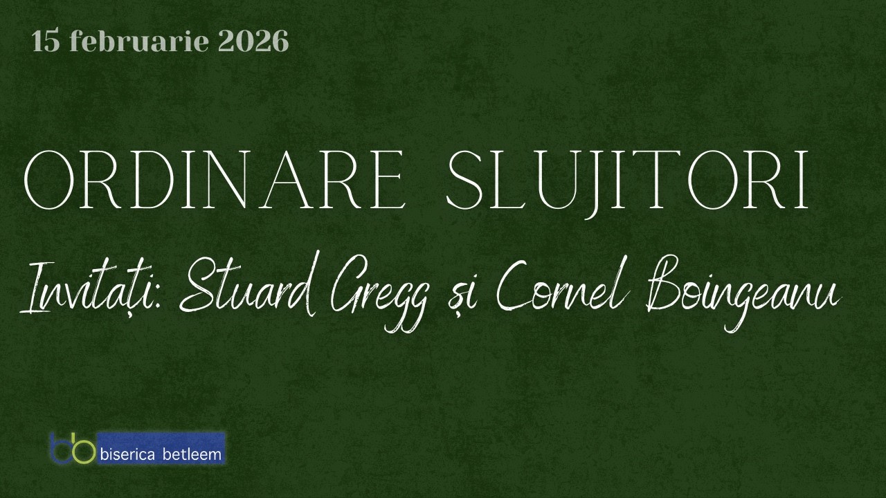 Ordinare slujitori | Invitați: Stuard Gregg și Cornel Boingeanu | 15 februarie 2026