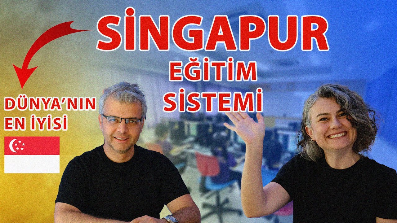 SİNGAPUR EĞİTİM SİSTEMİ BİLİNMEYENLER