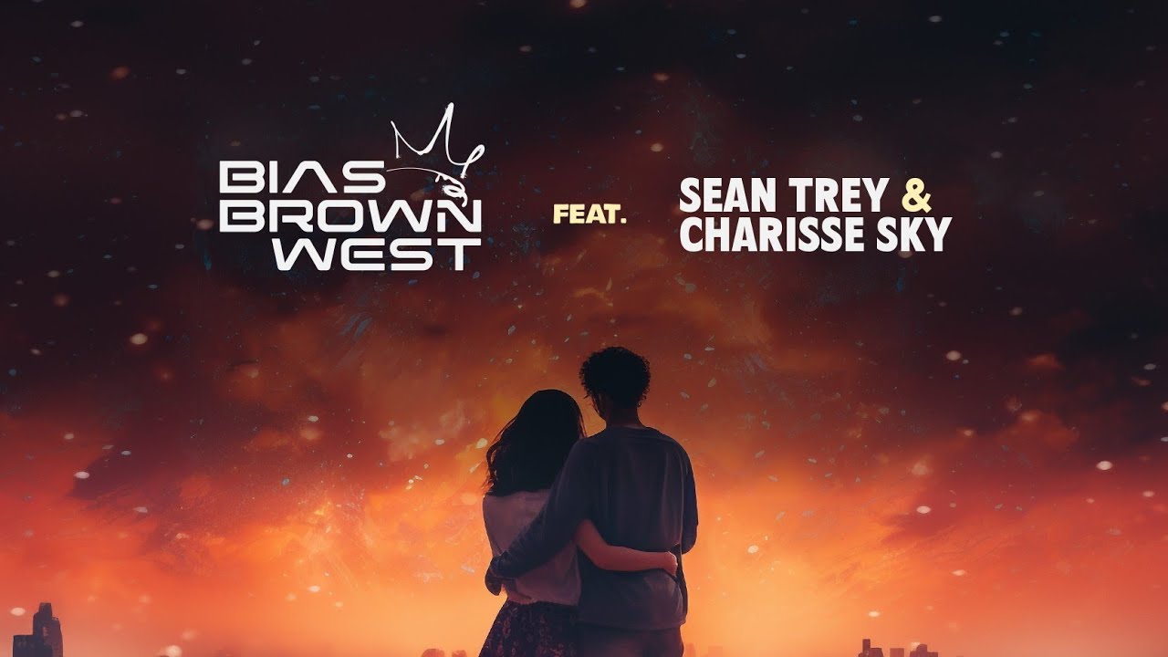 Bias Brown West ft @seantreyfr& @CharisseSky-Bonding Official Audio