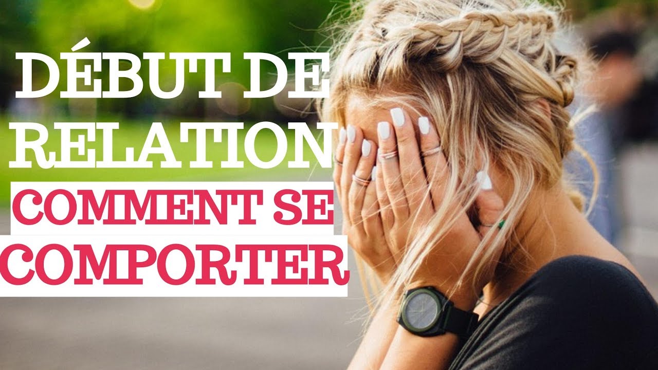 COMMENT BIEN COMMENCER UNE RELATION AVEC UN HOMME - 3 ERREURS A ÉVITER