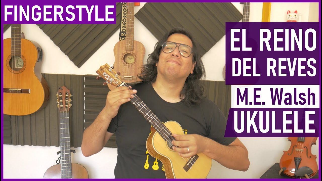 El Reino del Reves (Maria Elena Walsh) | Ukulele Fingerstyle Cover