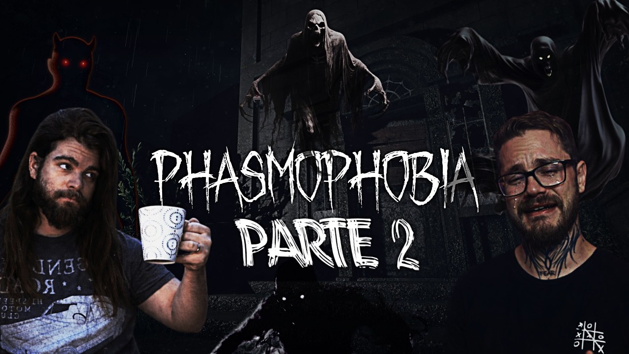 Parte 2 - A gameplay mais cagada de Phasmophobia que você vai ver hoje!!!