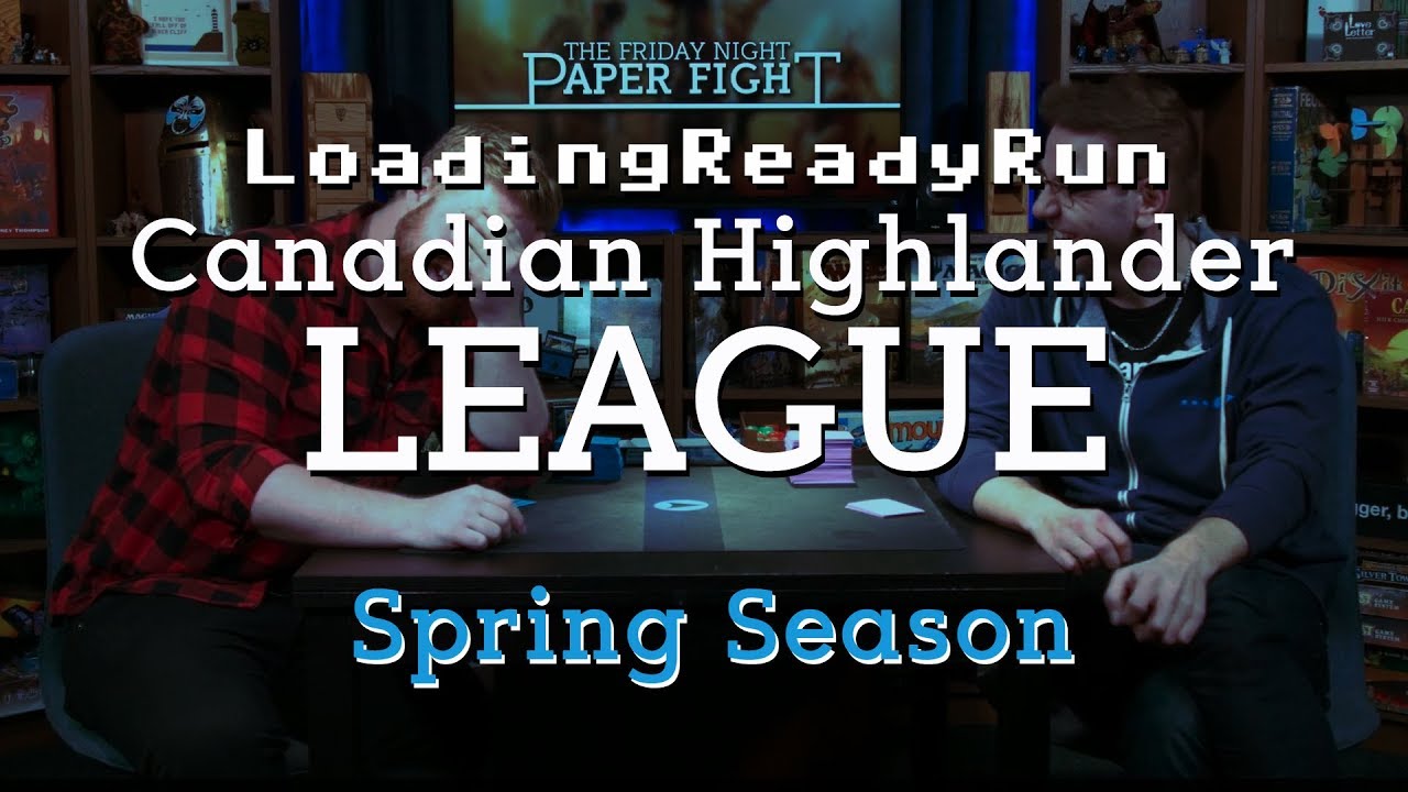 LRR Canadian Highlander League - Spring Ep1 || Friday Night Paper Fight