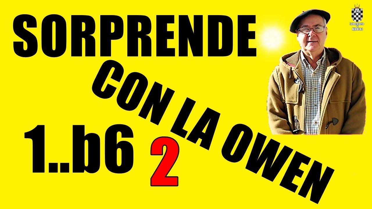 2 SORPRENDA  a su adversario CON LA DEFENSA OWEN 1...b6