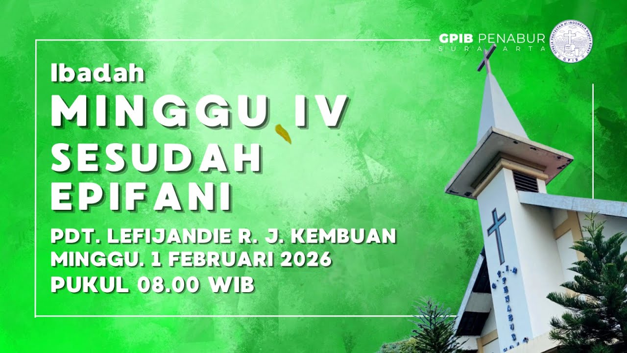 IBADAH MINGGU KE IV SESUDAH EPIFANI DIRANGKAIKAN IBADAH SYUKUR HUT KE - 43 PELKAT PT GPIB