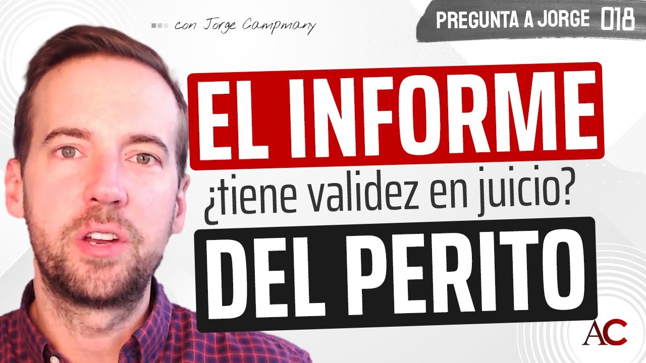 PREGUNTA A JORGE 1️⃣8️⃣ - ¿El informe del perito vale en un juicio?