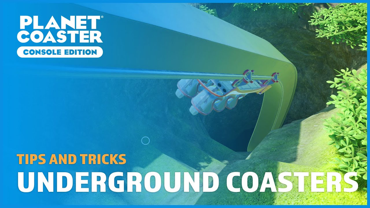 Underground Coasters - Tips and Tricks - Planet Coaster: Console Edition