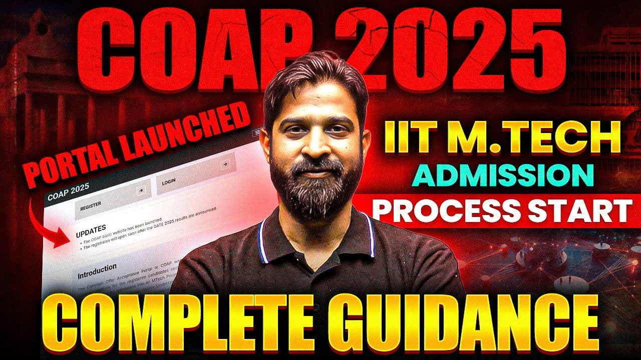 COAP 2025 | COAP 2025 Portal Launched | How To Apply For IIT M.Tech Admission? | Complete Guidance