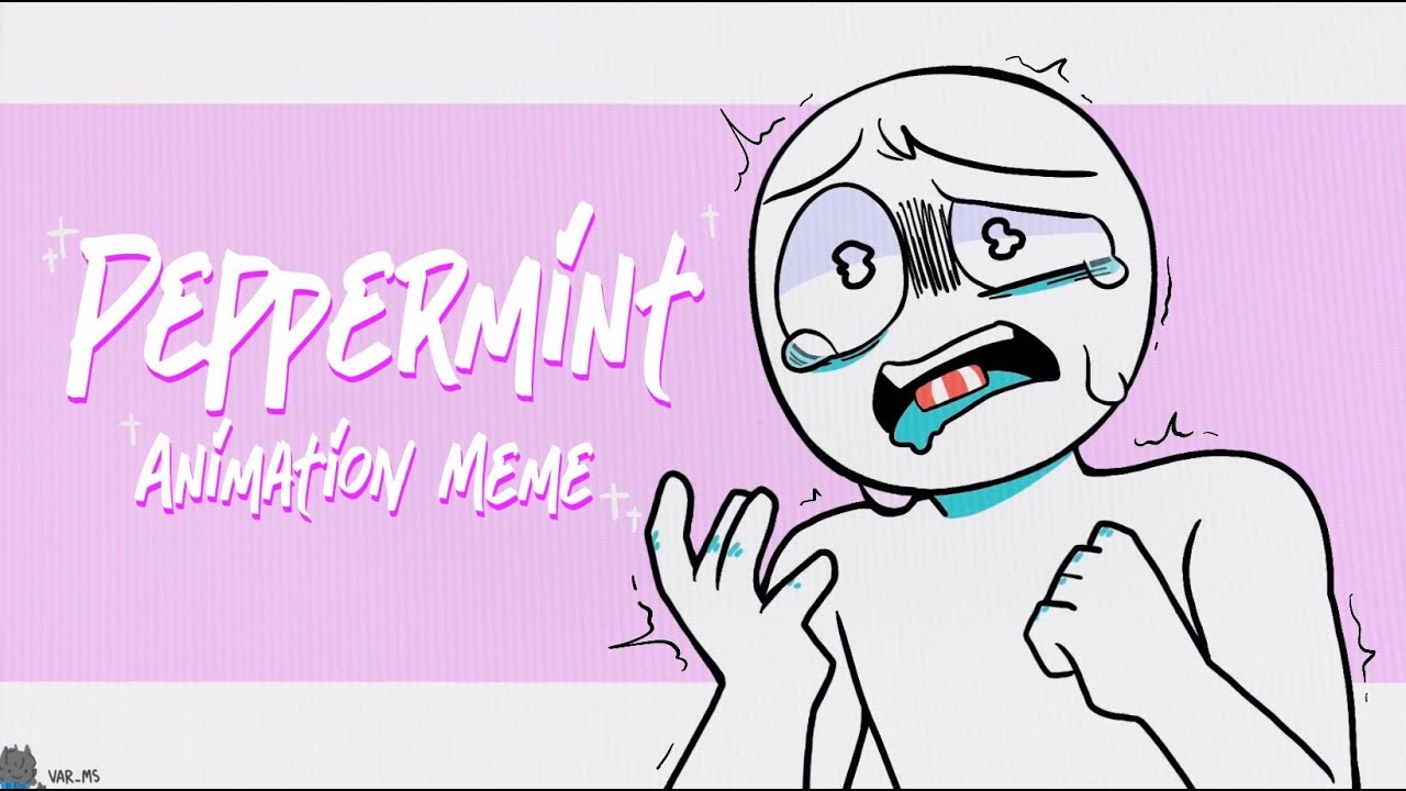 Peppermint || Animation Meme