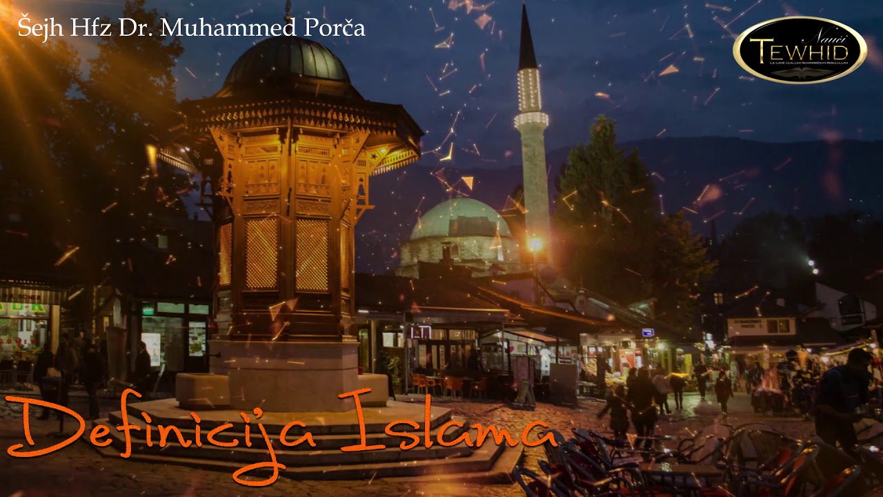 DEFINICIJA ISLAMA - Hfz Dr. Muhamed Porča