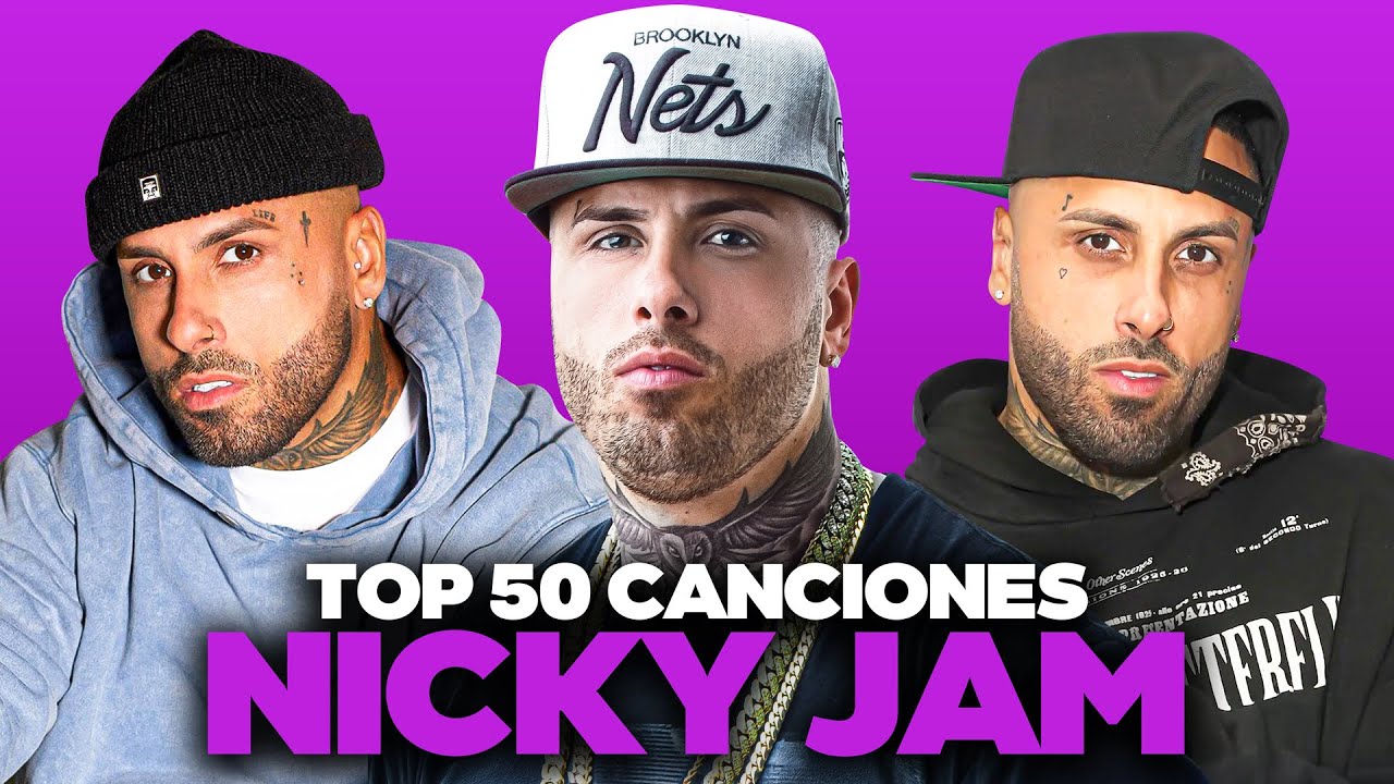 NICKY JAM: Las 50 Canciones Más Escuchadas (Spotify + YouTube) 🎤💥