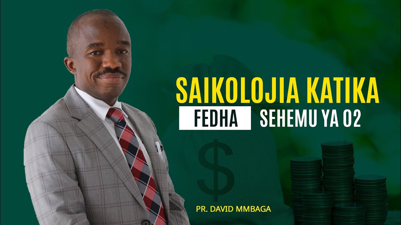 🔴 SAIKOLOJIA  KATIKA FEDHA - SEHEMU YA 2| Pr. DAVID MMBAGA