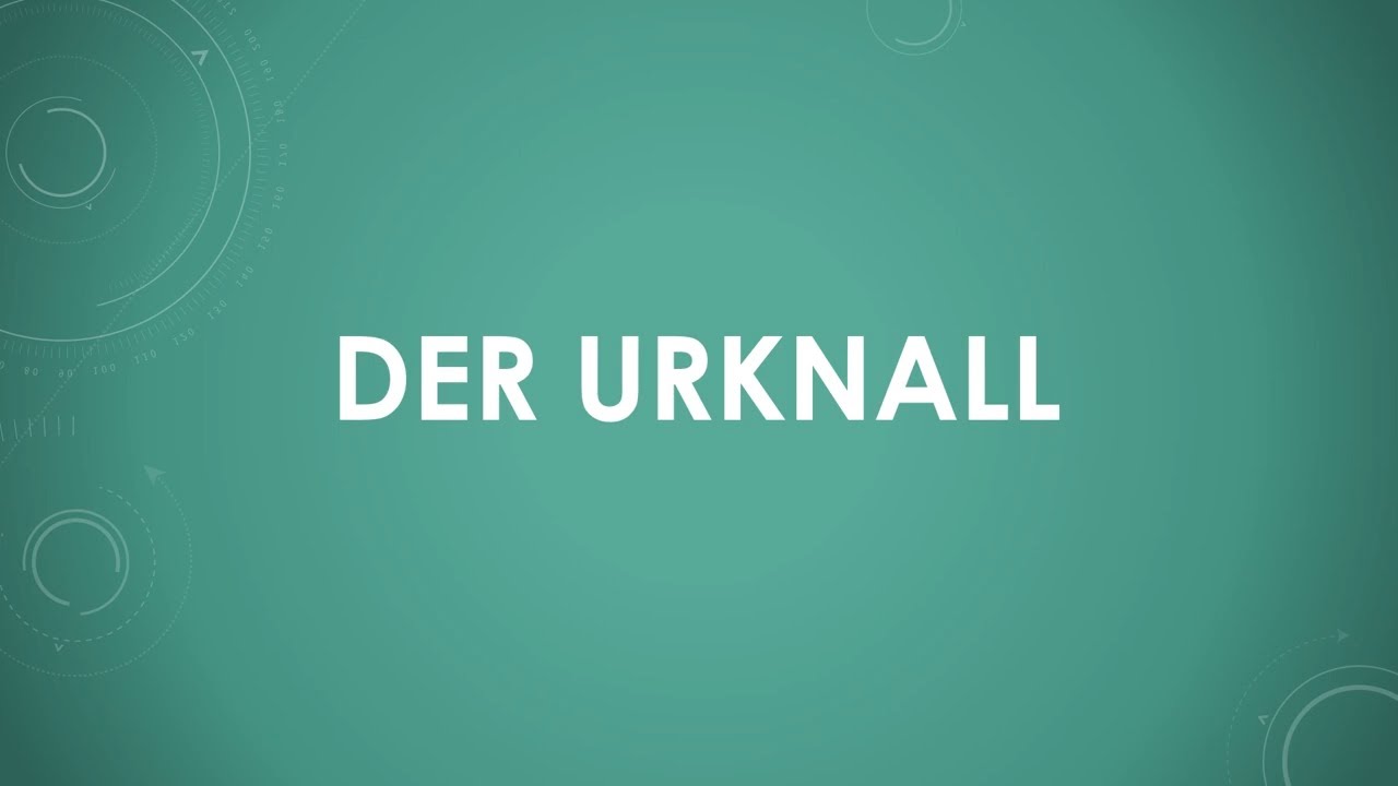 Der Urknall einfach und kurz erkl&auml;rt