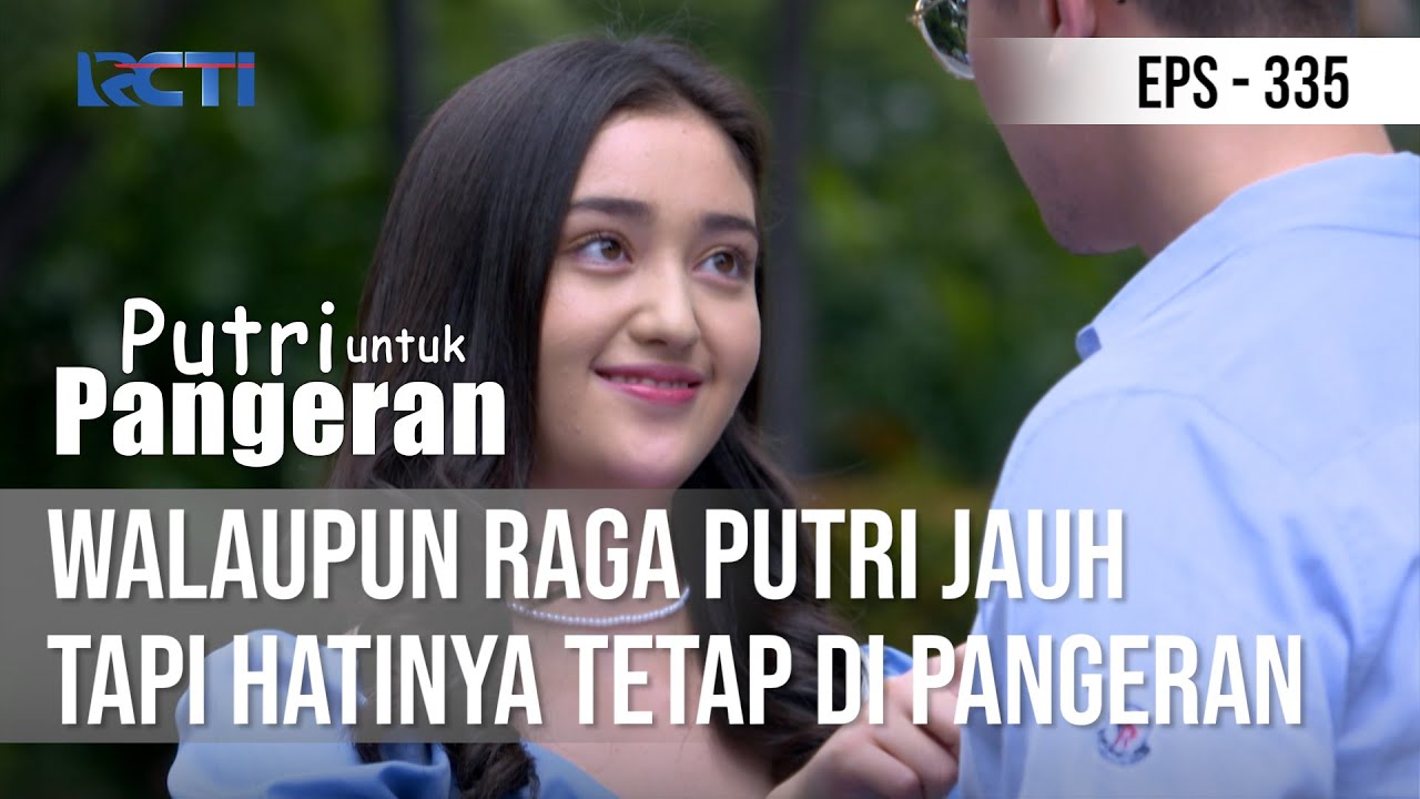 PUTRI UNTUK PANGERAN - Walaupun Raga Putri Jauh Tapi Hatinya Tetap Di Pangeran