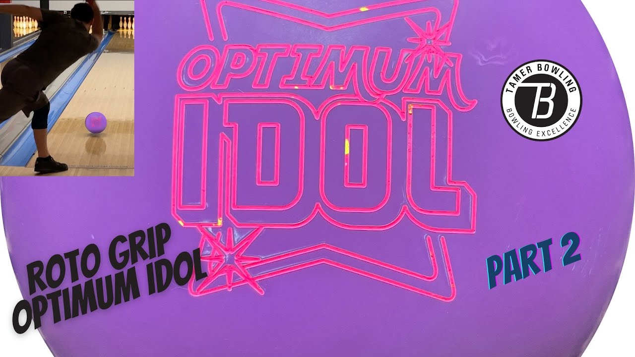 Roto Grip Optimum Idol PART 2 (Power Player) vs OG Idol and Idol Cosmos by TamerBowling.com