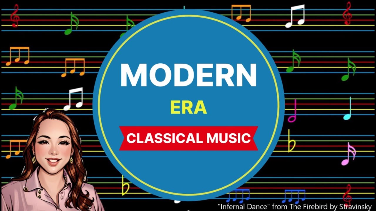 MUSIC HISTORY: The Modern Era of Classical Music