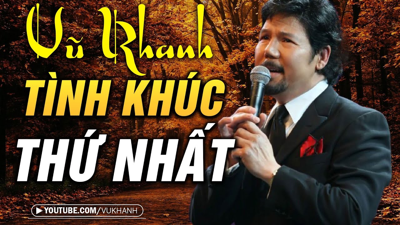 Vũ Khanh - Tình Khúc Thứ Nhất (Tình Khúc Vũ Thành An) | TÌNH KHÚC HẢI NGOẠI CHỌN LỌC
