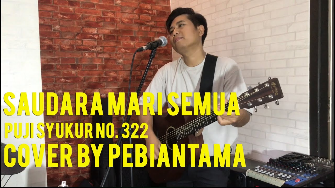 SAUDARA MARI SEMUA (PS.322) - (COVER) By Pebiantama