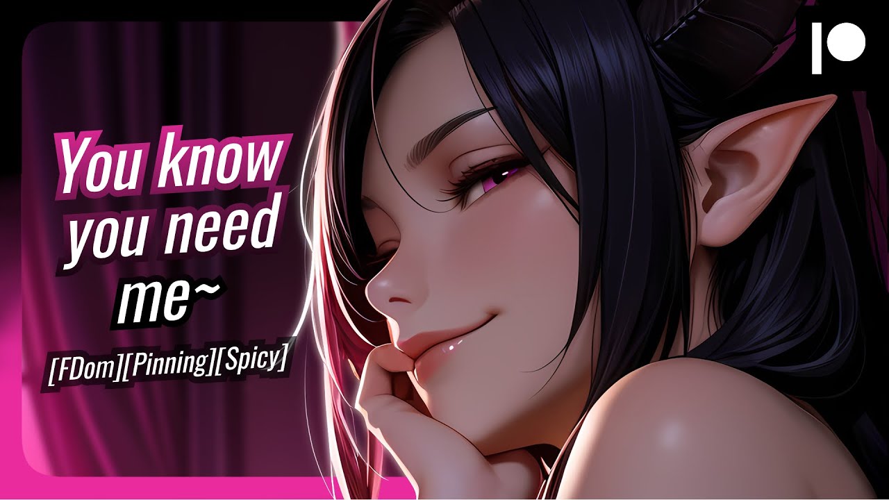 [F4M] Demon Girlfriend Breaks You [FDom] [Pinning] [Spicy]
