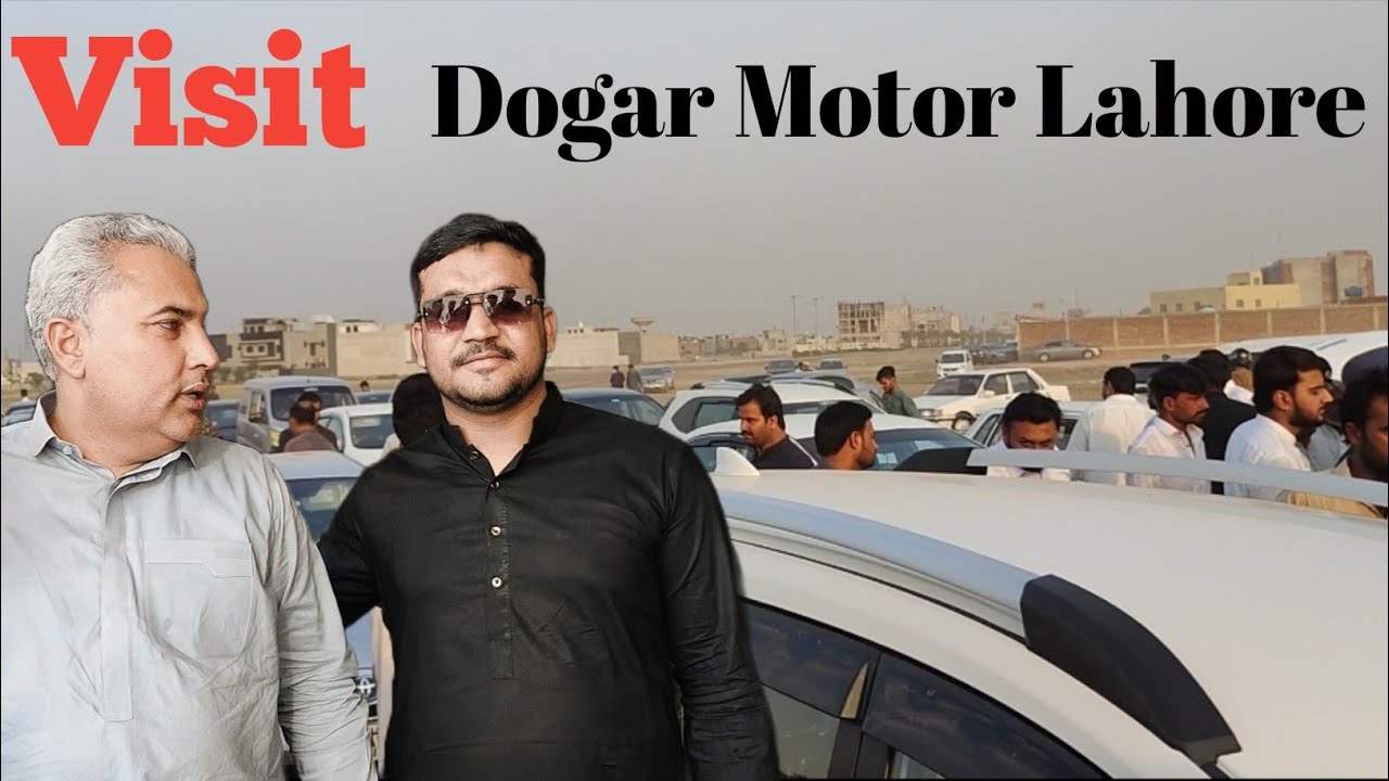 Friday Car Market Pakistan Visit Dogar Motor Lahore Pakistan Sell Car On Auction