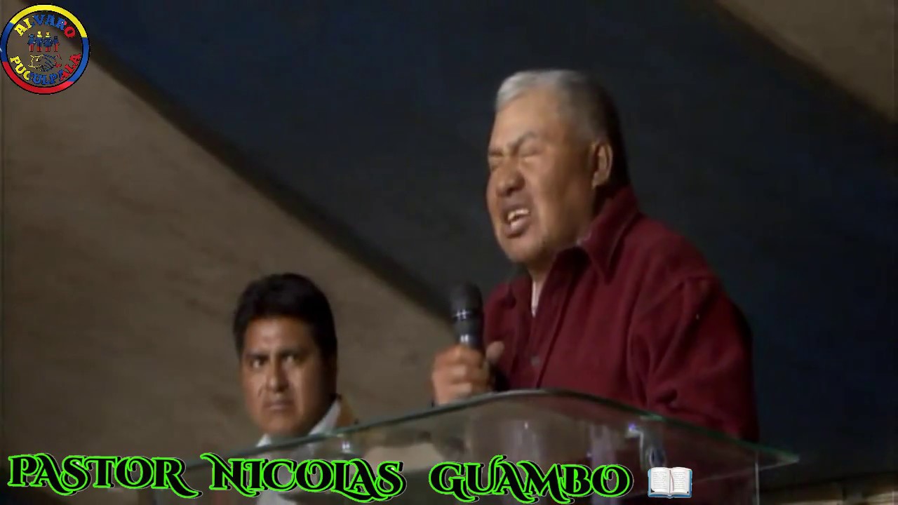 Pastor Nicolas Guambo Primer dias de su Evangelio