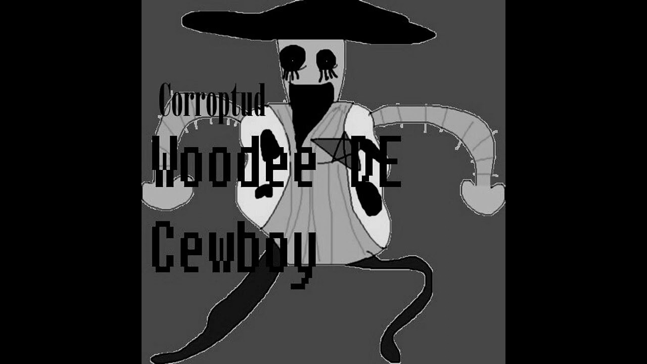 Corrupted Woodee Theme Song