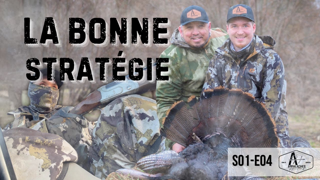 La Bonne Stratégie - Dindon 2023 | Appalaches Hunters S01-E04