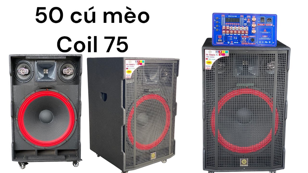 Loa Kéo 50 Đơn Coil 75 Gia Rẽ || Loa Kéo An Nhiên