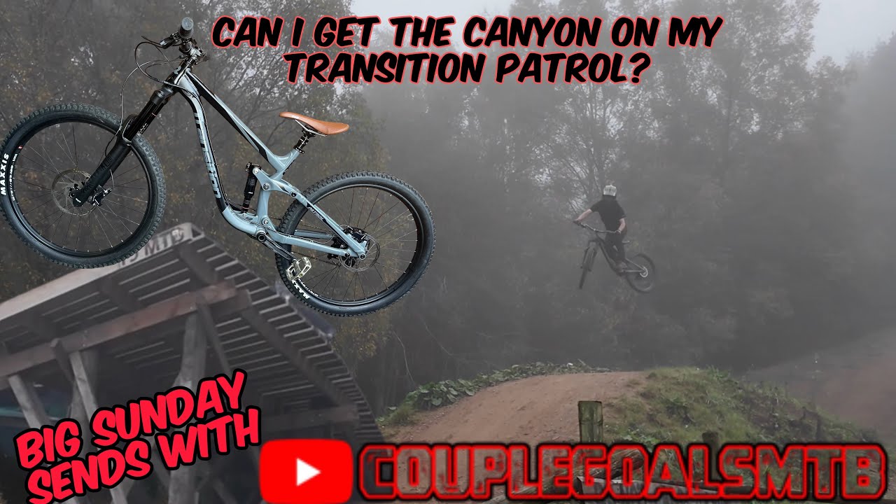 Trying To Get The Canyon on my Transition Patrol…..
