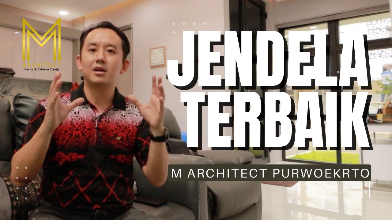 MEMILIH JENDELA TERBAIK !! BEST WINDOWS  | KAYU ALUMINIUM UPVC | M Architect