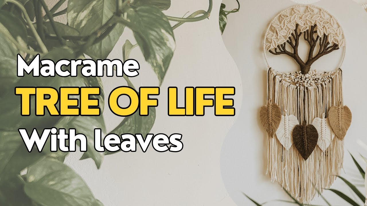 Macrame Tree Of Life With Leaves - TUTORIAL 4K