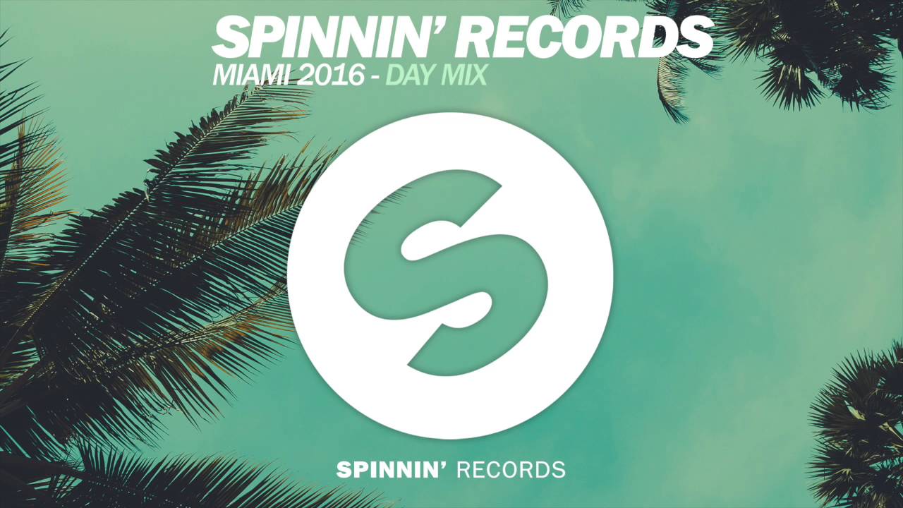 Spinnin' Records Miami 2016 - Day Mix
