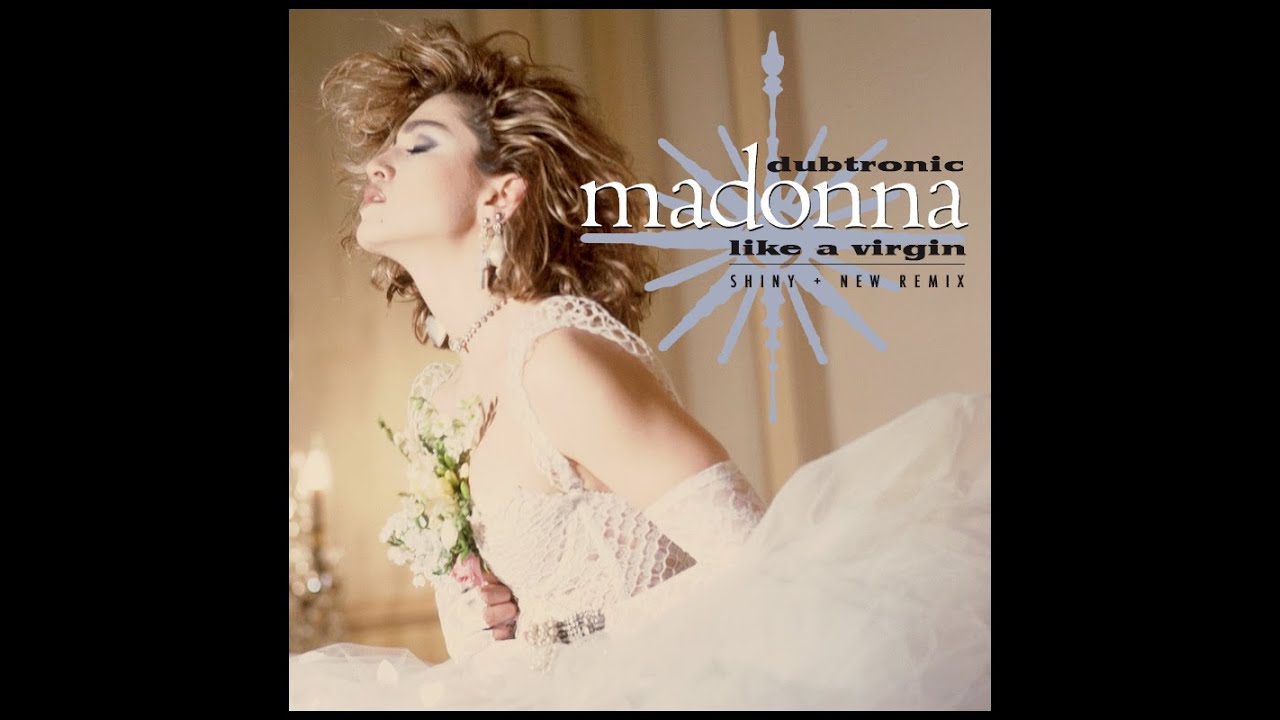 Madonna - Like A Virgin (Dubtronic Shiny & New Remix)